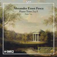 Fesca A.E: Piano Trios Nos. 2 & 5